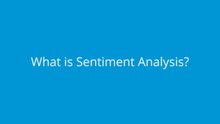 www.edureka.co/data-scienceEdureka’s Data Science Certification Training
What is Sentiment Analysis?
 