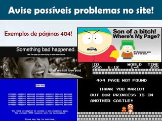 Avise possíveis problemas no site!
Exemplos de páginas 404!
 