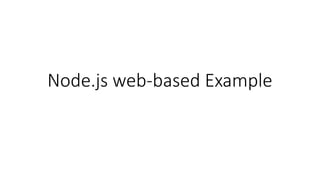 Node.js web-based Example
 