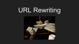 URL Rewriting
 