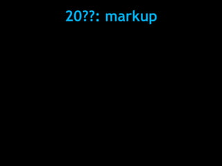 20??: markup
 