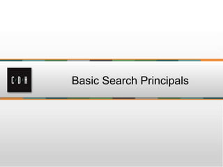 Basic Search Principals 
 