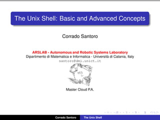 Sed, the stream editor
Corrado Santoro The Unix Shell
 