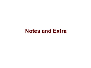Notes and Extra
 