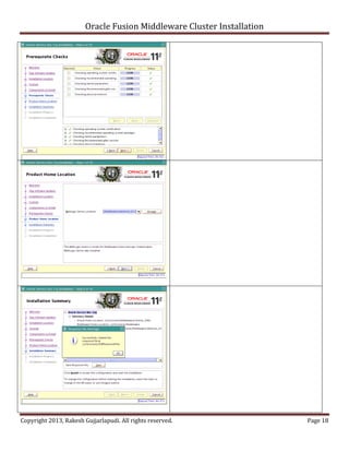 Oracle Fusion Middleware Cluster Installation




Copyright 2013, Rakesh Gujjarlapudi. All rights reserved.               Page 18
 