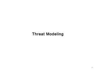 17
Threat Modeling
 