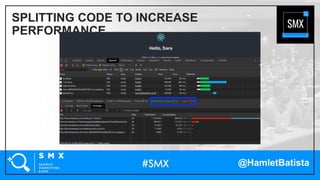 @HamletBatista
SPLITTING CODE TO INCREASE
PERFORMANCE
 