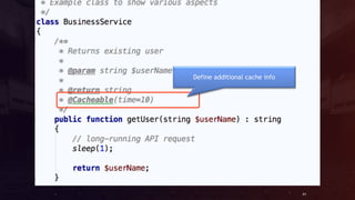 Step 3. Use it in your code
61
Define additional cache info
 