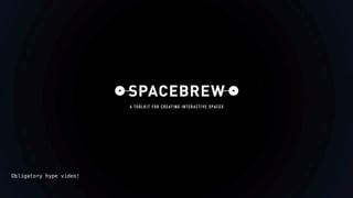 Spacebrew Workshop - NYU ITP - Brett Renfer
Obligatory hype video!
 