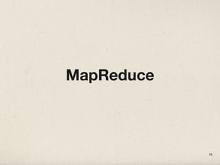 MapReduce
28
 