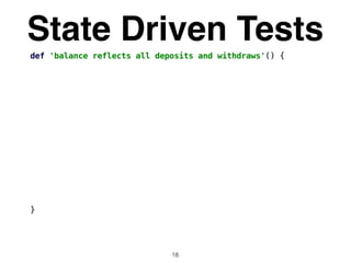 State Driven Tests
18
 