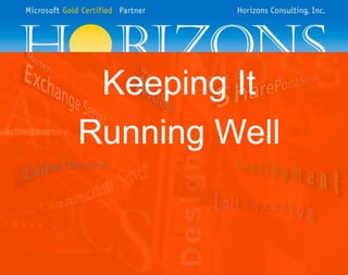 Keeping It
Running Well
 