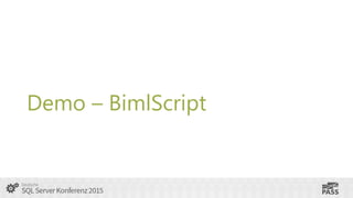 Demo – BimlScript
 