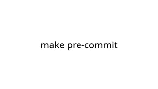 make pre-commit
 