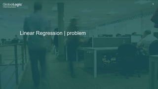 9
9
Linear Regression | problem
 