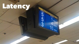 Latency
 
