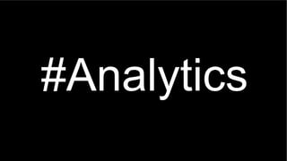#Analytics
 