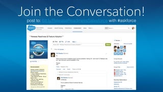 Join the Conversation!post to: bit.ly/ReleaseReadinessSalesforce with #askforce
 