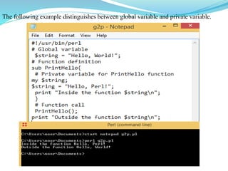 The following example distinguishes between global variable and private variable.
 