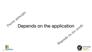 Depends on the application
 