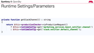 Symfony @ OpenSky
Runtime Settings/Parameters
 