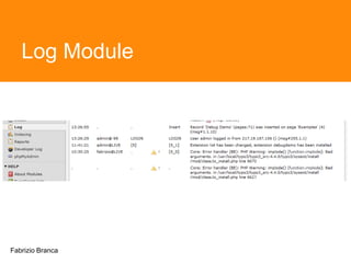 Log Module




Fabrizio Branca
 