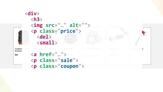 <div>
<h3>
<img src="…" alt="">
<p class="price">
<del>
<small>
<a href="…">
<p class="sale">
<p class="coupon">
 
