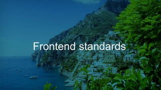 Frontend standards
 