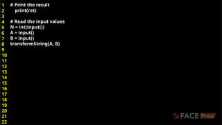 # Print the result
print(ret)
# Read the input values
N = int(input())
A = input()
B = input()
transformString(A, B)
1
2
3
4
5
6
7
8
9
10
11
12
13
14
15
16
17
18
19
20
21
22
 