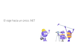 El viaje hacia un único .NET
 