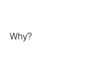 Why? 
 