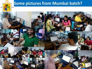 Some pictures from Mumbai batch?
 