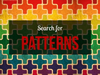 Search for
patterns
 