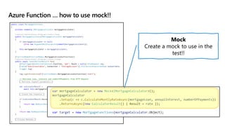 Azure Function … how to use mock!!
Mock
Create a mock to use in the
test!!
 