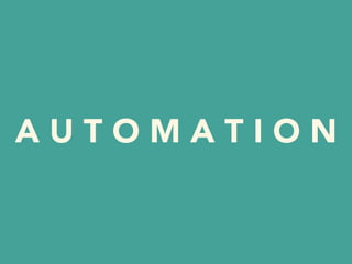A U T O M A T I O N
 