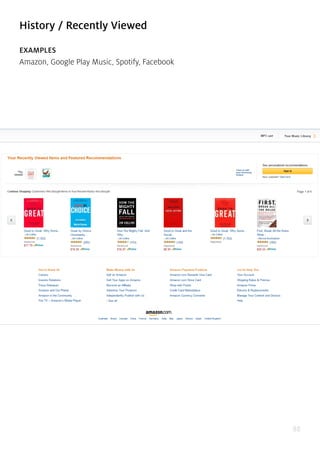88
History / Recently Viewed
EXAMPLES
Amazon, Google Play Music, Spotify, Facebook
 