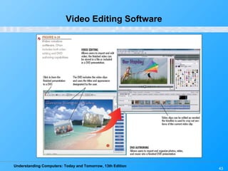 Understanding Computers: Today and Tomorrow, 13th Edition
43
Video Editing Software
 