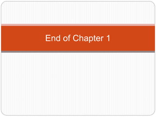 End of Chapter 1
 
