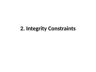 2. Integrity Constraints
 