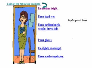 Look at the following example
 