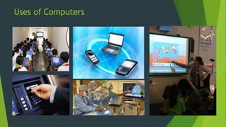 Uses of Computers
 