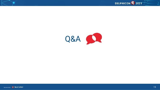 Sponsored by 15
Q&A
 