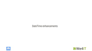 DateTime enhancements
 