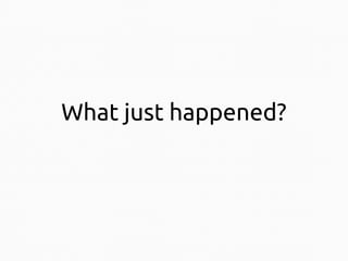 What just happened?

 