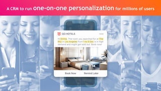 A CRM to run one-on-one personalization for millions of users
 