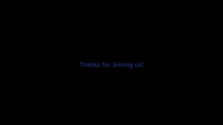 Thanks for Joining us!
 