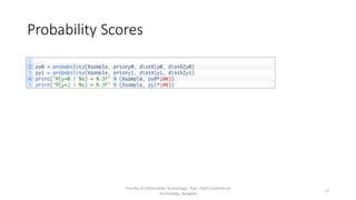 Probability Scores
Faculty of Information Technology, Thai - Nichi Institute of
Technology, Bangkok
17
 