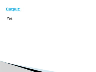 Yes
Output:
 
