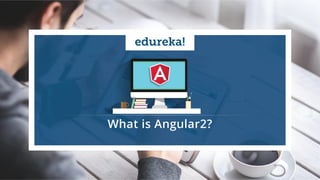 What Is Angular 2 | Angular 2 Tutorial For Beginners | Angular Training | Edureka