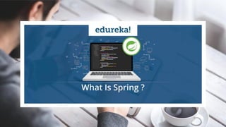 `
https://www.edureka.co/spring-frameworkEDUREKA SPRING FRAMEWORK CERTIFICATION TRAINING
 